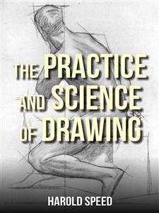 The Practice and Science of Drawing (eBook, ePUB) - Speed, Harold