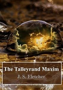 The Talleyrand Maxim (eBook, PDF) - S. Fletcher, J.