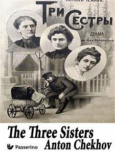 The Three Sisters (eBook, ePUB) - Chekhov, Anton