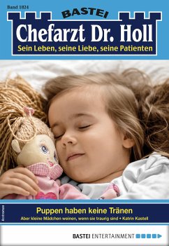 Puppen haben keine Tränen / Dr. Holl Bd.1824 (eBook, ePUB) - Kastell, Katrin