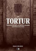 Die Tortur. Geschichte der Folter im Kriminalverfahren aller Völker und Zeiten. (eBook, ePUB)