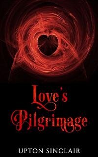 Love's Pilgrimage (eBook, ePUB) - Sinclair, Upton