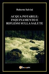 Acqua potabile: inquinamento e riflessi sulla salute (eBook, ePUB) - Salvini, Roberto