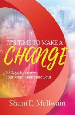 It's Time To Make a Change (eBook, ePUB) - McIlwain, Shani E.