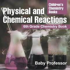 Cover Physical and Chemical Reactions : 6th Grade Chemistry Book   Children's Chemistry Books (eBook, ePUB)