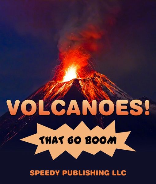 Volcanoes! That Go Boom (eBook, ePUB) Volcanoes! That Go Boom (eBook, ePUB)