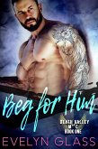 Beg for Him (Death Valley MC, #1) (eBook, ePUB) Beg for Him (Death Valley MC, #1) (eBook, ePUB)