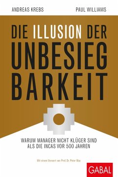 Die Illusion der Unbesiegbarkeit (eBook, PDF) - Williams, Paul; Krebs, Andreas