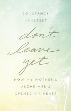 Don't Leave Yet (eBook, ePUB) - Hanstedt, Constance