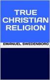 True Christian Religion (eBook, ePUB)