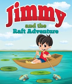 Jimmy And The Raft Adventure (eBook, ePUB) - Publishing, Speedy