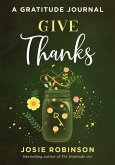 Give Thanks: A Gratitude Journal (eBook, ePUB)