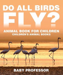 Do All Birds Fly? Animal Book for Children   Children's Animal Books (eBook, ePUB) - Baby