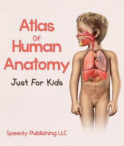 Cover Atlas Of Human Anatomy Just For Kids (eBook, ePUB)