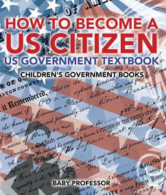 How to Become a US Citizen - US Government Textbook   Children's Government Books (eBook, ePUB) - Baby