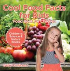 Cool Food Facts for Kids : Food Book for Children   Children's Science & Nature Books (eBook, ePUB)