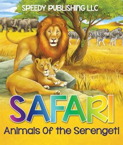 Safari- Animals Of the Serengeti (eBook, ePUB) - Publishing, Speedy