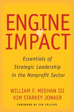 Engine of Impact (eBook, ePUB) - Meehan, William F.; Jonker, Kim Starkey
