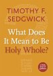 What Does It Mean to Be Holy Whole?... - Bild 1