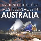 Around The Globe - Must See Places in Australia (eBook, ePUB)
