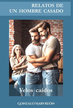 Relatos de un hombre casado (eBook, ePUB) - Alcaide Narvreón, Gonzalo