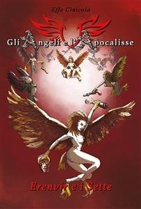 Gli Angeli e l'Apocalisse - Erenvir e i Sette (eBook, ePUB) - Cinicola, Effe