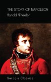 The Story of Napoleon (Serapis Classics) (eBook, ePUB)