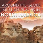 Around The Globe - Must See Places in North America (eBook, ePUB)