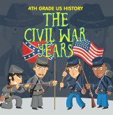 4th Grade US History: The Civil War Years (eBook, ePUB) 4th Grade US History: The Civil War Years (eBook, ePUB)