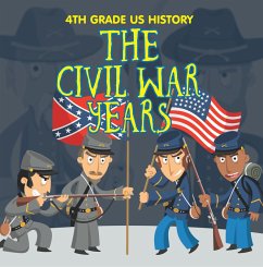 4th Grade US History: The Civil War Years (eBook, ePUB) - Baby