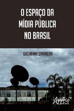 O Espaço da Mídia Pública no Brasil (eBook, ePUB) - Carvalho, Guilherme