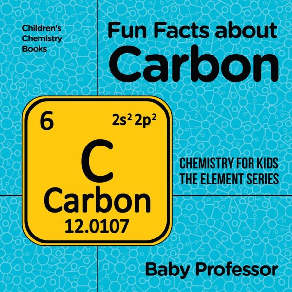 Fun Facts about Carbon : Chemistry for Kids The Element Series   Children's Chemistry Books (eBook, ePUB) Fun Facts about Carbon : Chemistry for Kids The Element Series   Children's Chemistry Books (eBook, ePUB)