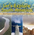 Let's Explore South America (Most Famous Attractions in South America) (eBook, ePUB)