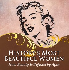 History's Most Beautiful Women: How Beauty Is Defined by Ages (eBook, ePUB) - Baby