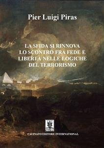 La sfida si rinnova-Lo scontro fra fede e libertà nelle logiche del terrorismo (eBook, ePUB) - Luigi Piras, Pier