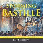 Storming of the Bastille: The Start of the French Revolution - History 6th Grade   Children's European History (eBook, ePUB)