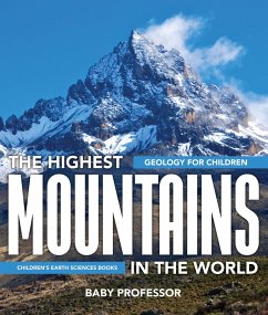 The Highest Mountains In The World - Geology for Children   Children's Earth Sciences Books (eBook, ePUB) - Baby