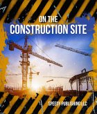 On The Construction Site (eBook, ePUB)