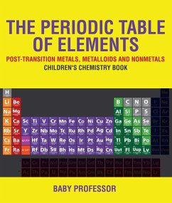 The Periodic Table of Elements - Post-Transition Metals, Metalloids and Nonmetals   Children's Chemistry Book (eBook, ePUB) - Baby