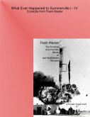What Ever Happened to Summerville I-IV: Excerpts From Flash Master (eBook, ePUB) What Ever Happened to Summerville I-IV: Excerpts From Flash Master (eBook, ePUB)