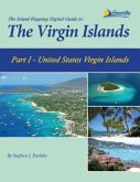 The Island Hopping Digital Guide To The Virgin Islands - Part I - The United States Virgin Islands (eBook, ePUB)