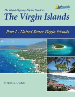 The Island Hopping Digital Guide To The Virgin Islands - Part I - The United States Virgin Islands (eBook, ePUB) - Pavlidis, Stephen J