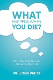 What Happens When You Die? (eBook, ePUB)