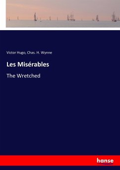 Les Misérables - Hugo, Victor;Wynne, Chas. H.