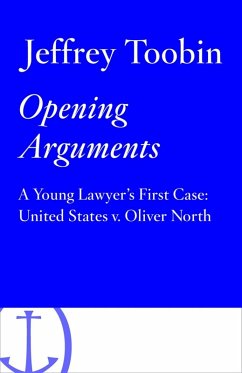 Opening Arguments (eBook, ePUB) - Toobin, Jeffrey
