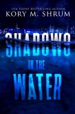 Shadows in the Water (A Lou Thorne Thriller, #1) (eBook, ePUB) Shadows in the Water (A Lou Thorne Thriller, #1) (eBook, ePUB)