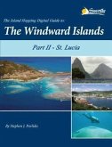 The Island Hopping Digital Guide To The Windward Islands - Part II - St. Lucia (eBook, ePUB)