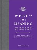 What Is the Meaning of Life? (eBook, ePUB) What Is the Meaning of Life? (eBook, ePUB)