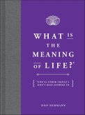 What Is the Meaning of Life? (eBook, ePUB)