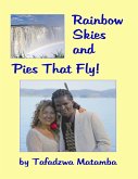 Rainbow Skies and Pies That Fly! (eBook, ePUB)